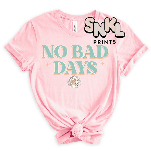 No Bad Days | Adult - SNKL Prints