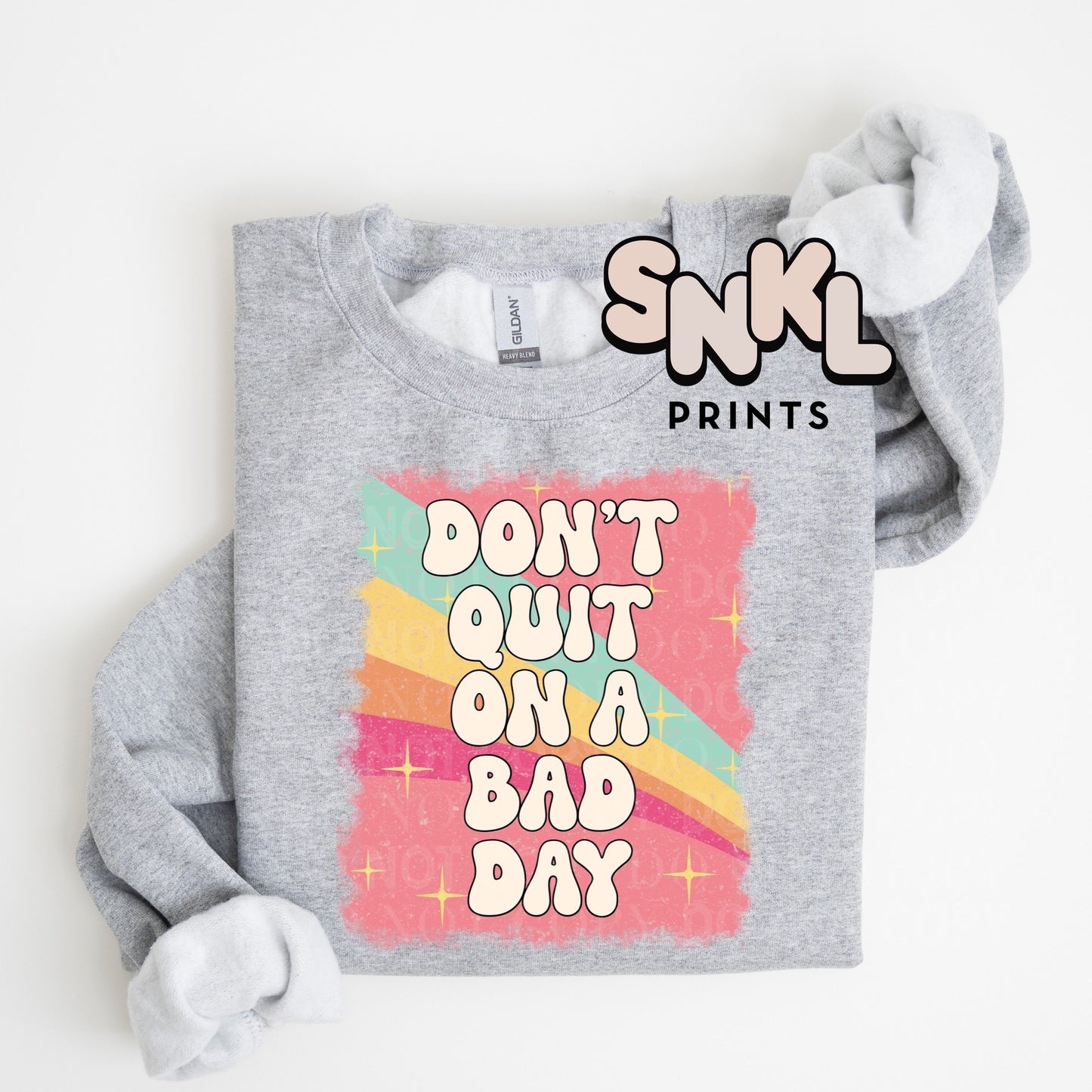 Don't Quit on a Bad Day | Adult - SNKL Prints