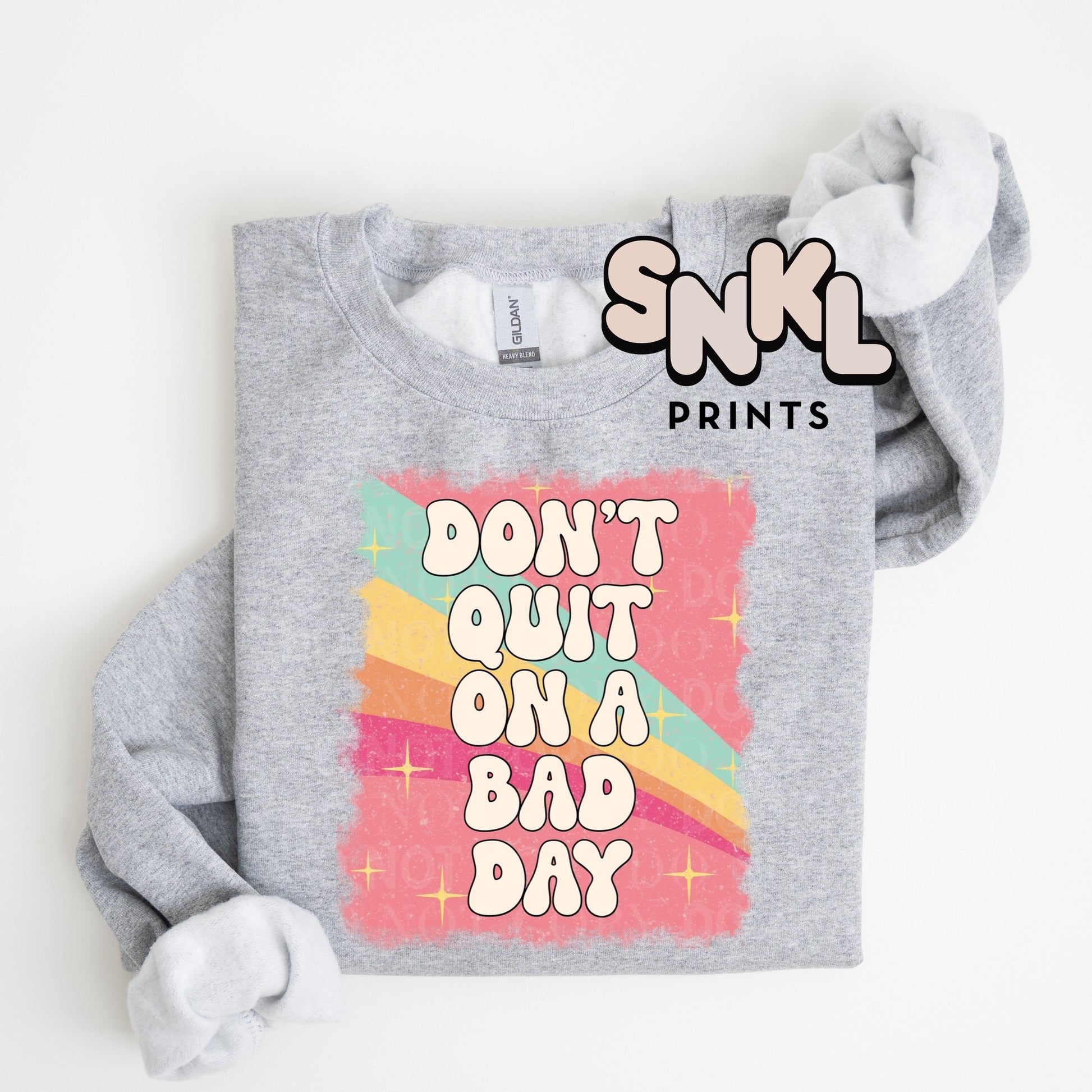 Don't Quit on a Bad Day | Adult - SNKL Prints