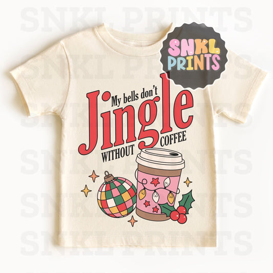 My Bells Don't Jingle Without Coffee Tee | Kids & Adult