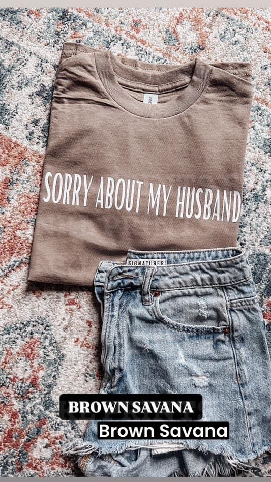 Sorry About My Husband T-Shirt (Discount codes not allowed)