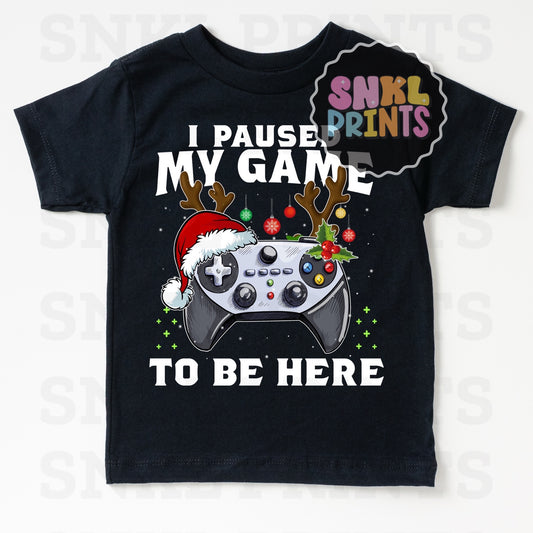 I Paused My Game To Be Here Gamer Christmas Tee | Kids & Adult