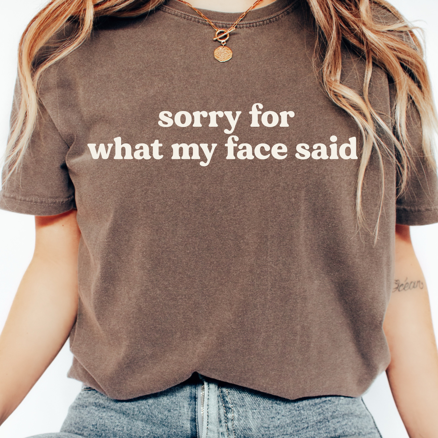 Sorry For What My Face Said Comfort Colors Graphic Tee