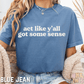 Act Like Y'all Got Some Sense Comfort Colors Graphic Tee