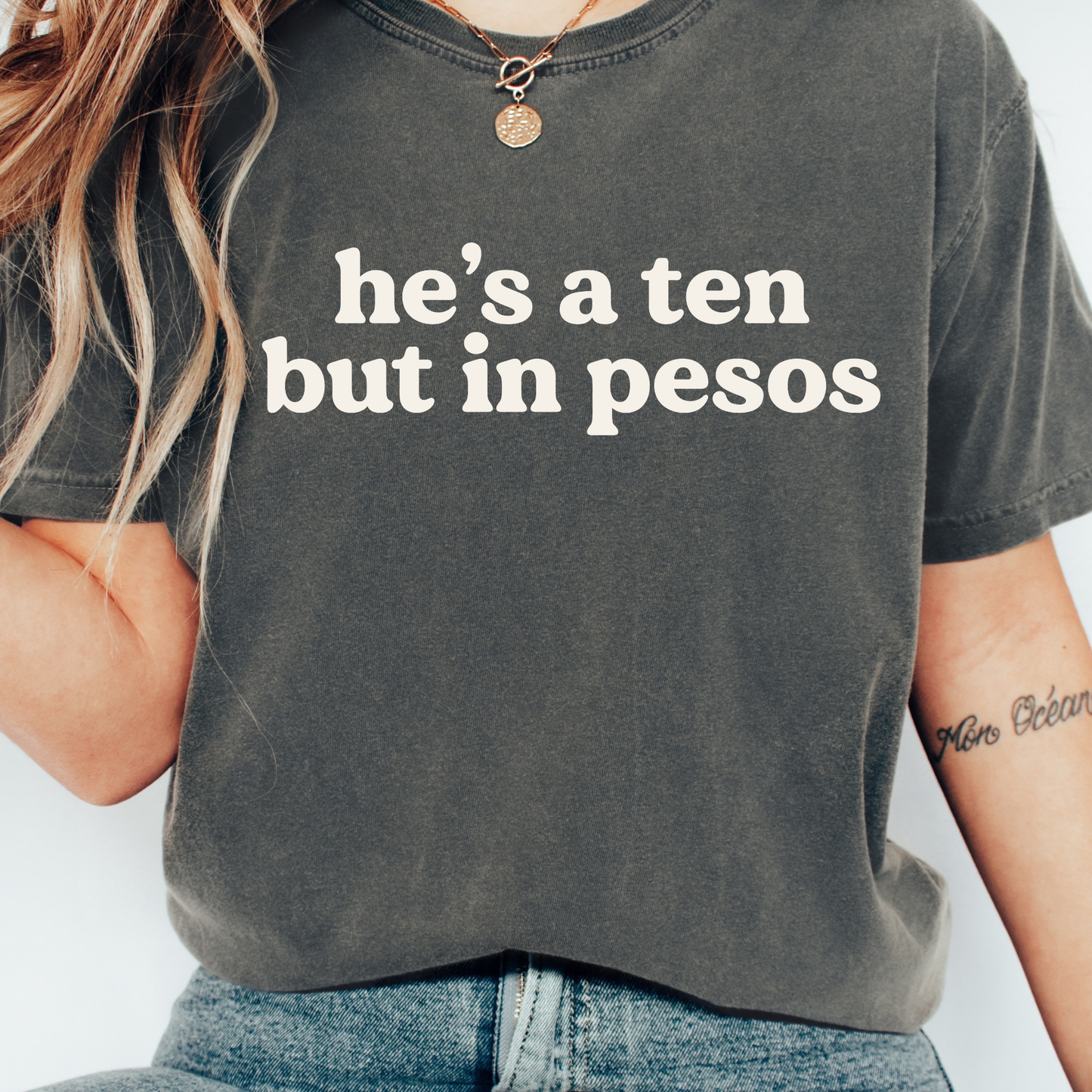 He's A Ten In Pesos Comfort Colors Graphic Tee