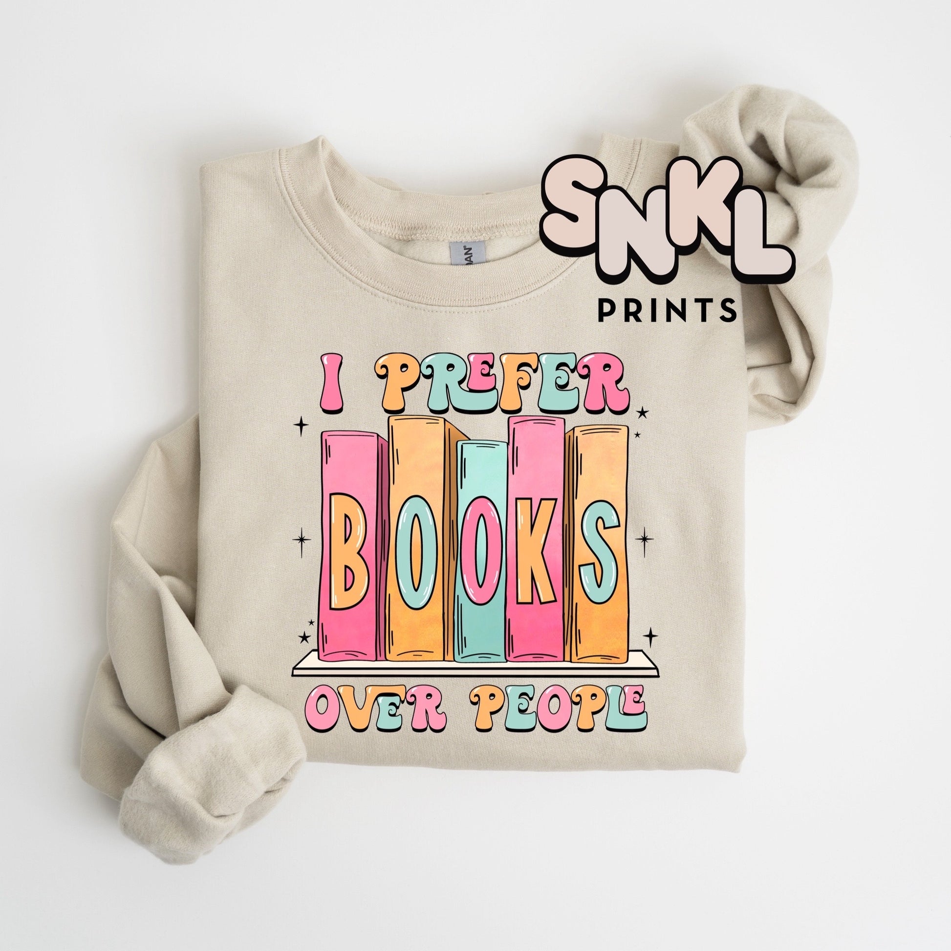 I Prefer Books Over People| Adult - SNKL Prints