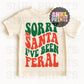 Sorry Santa I've Been Feral Tee | Kids & Adult