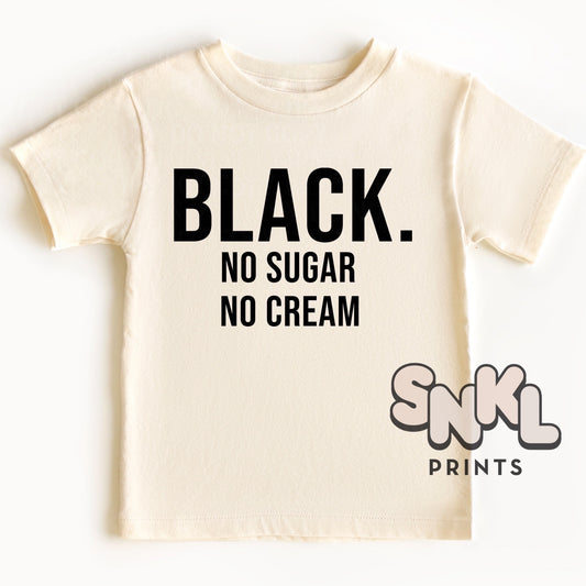 Black No Sugar No Cream | Black Font - SNKL Prints