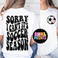 Sorry I Can't It's Soccer Season | Pocket & Full Back Shirt