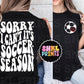 Sorry I Can't It's Soccer Season | Pocket & Full Back Shirt