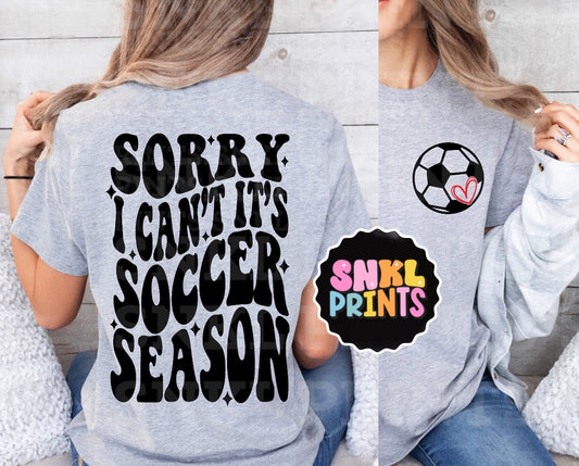 Sorry I Can't It's Soccer Season | Pocket & Full Back Shirt