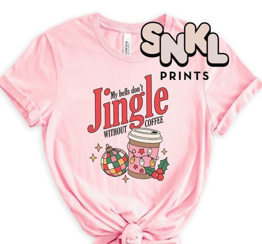 My Bells Don't Jingle Without Coffee - SNKL Prints