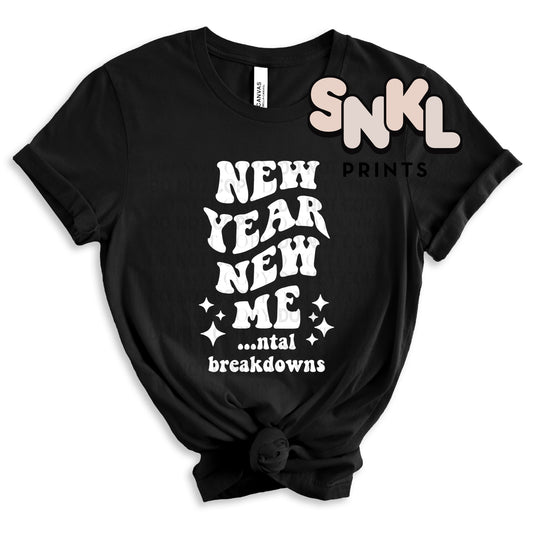 New Year New Mental Breakdowns - SNKL Prints