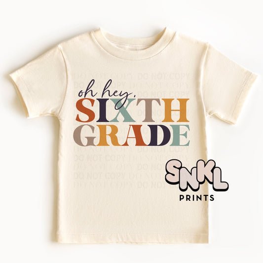 Oh Hey Sixth Grade Graphic Tee - SNKL Prints