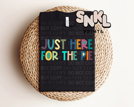 Just Here for the Pie Graphic Tee - SNKL Prints