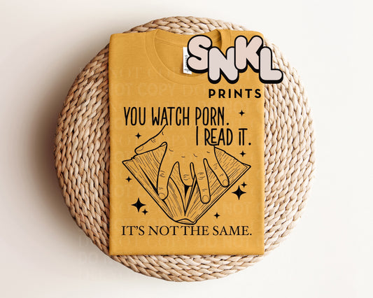 You Watch Porn I Read It Graphic Tee - SNKL Prints